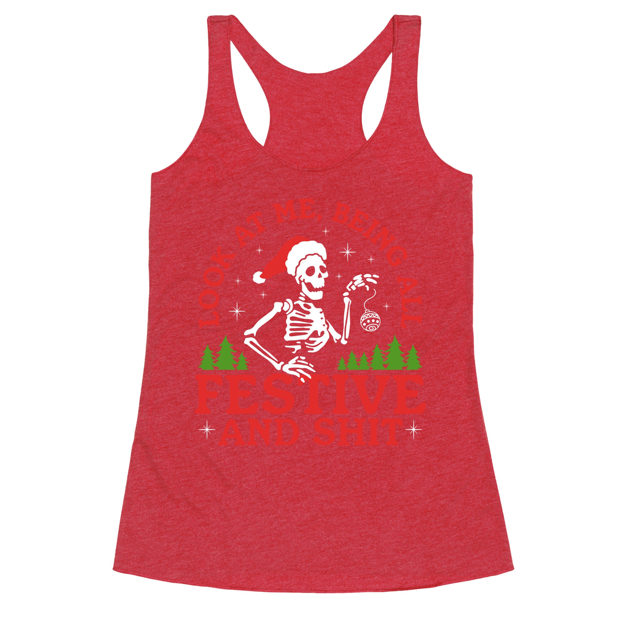 Look At Me Being All Festive Skeleton Racerback Tank